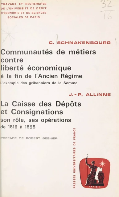 Communautés de métiers contre liberté économique à la fin de l'Ancien Régime : l'exemple des gribanniers de la Somme - Jean-Pierre Allinne, Christian Schnakenbourg - (Presses universitaires de France) réédition numérique FeniXX