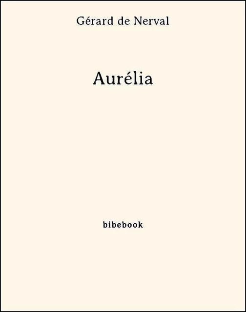 Aurélia - Gérard De Nerval - Bibebook