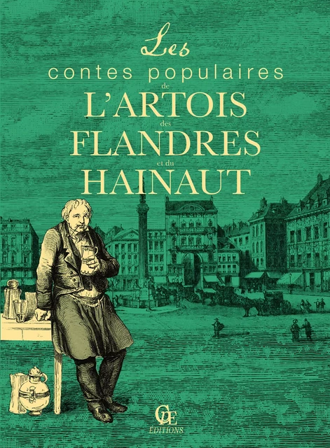 Les Contes populaires de l'Artois, des Flandres et du Hainaut - Pierre-Étienne Mareuse - CPE Éditions