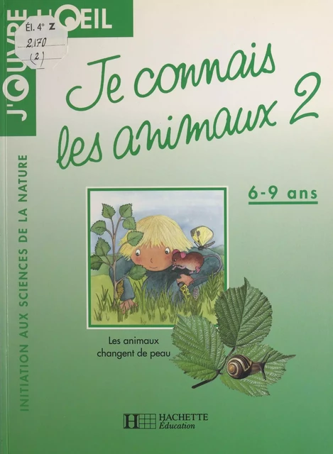 Je connais les animaux (2) : Insectes et batraciens changent de peau - Adrian Pavely, Pascale Tiévant - (Hachette Éducation) réédition numérique FeniXX