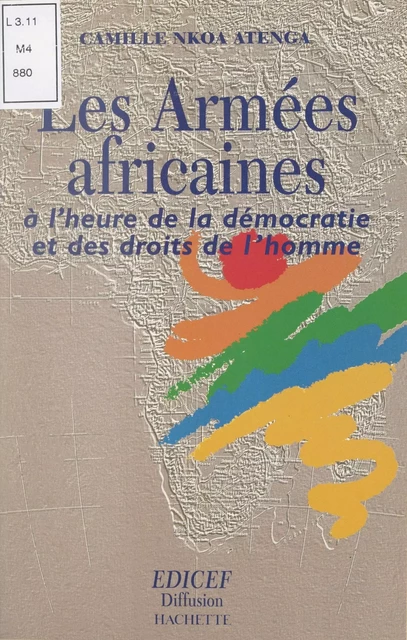 Les armées africaines à l'heure de la démocratie et des droits de l'homme - Camille Nkoa Atenga - (Hachette) réédition numérique FeniXX