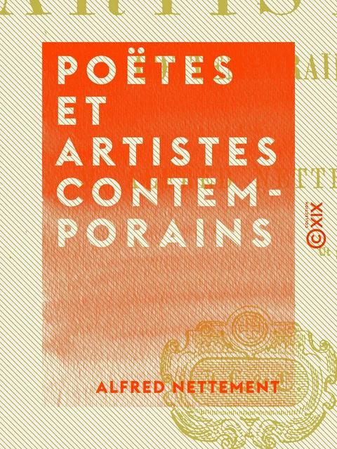 Poëtes et artistes contemporains - Alfred Nettement - Collection XIX