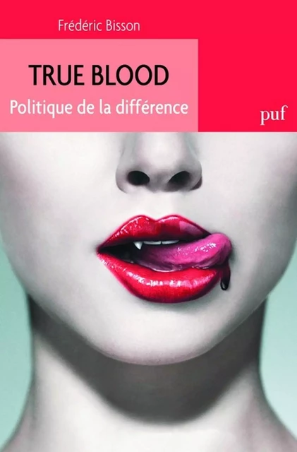 True Blood. Politique de la différence - Frédéric Bisson - Humensis