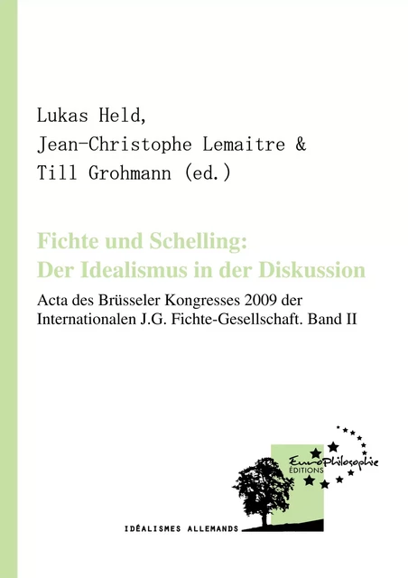 Fichte und Schelling: Der Idealismus in der Diskussion. Volume II -  - EuroPhilosophie Éditions