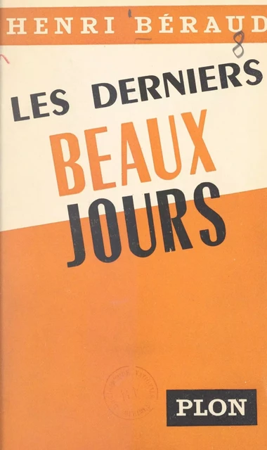 Les derniers beaux jours - Henri Béraud - (Plon) réédition numérique FeniXX