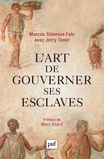 L'art de gouverner ses esclaves par Marcus Sidonius Falx - Jerry Toner - Humensis