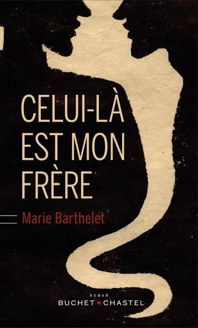 Celui-là est mon frère - Marie Barthelet - Libella