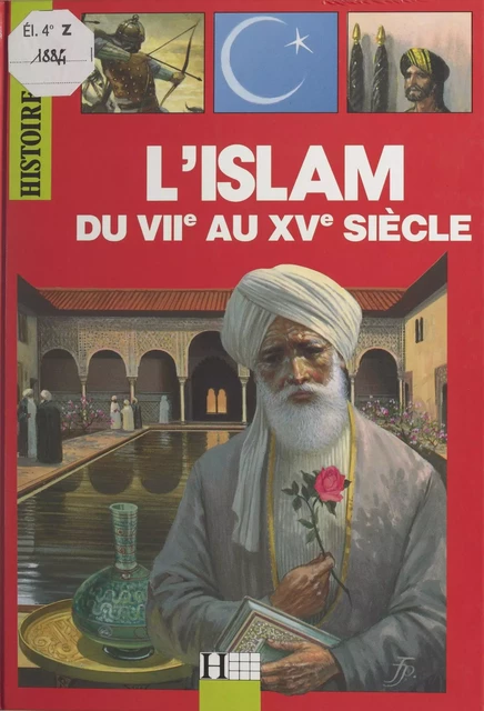 L'Islam, du VIIe au XVe siècle - Michel Jarrige - (Hachette) réédition numérique FeniXX