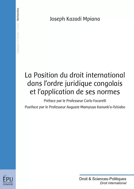 La Position du droit international dans l'ordre juridique congolais et l'application de ses normes - Joseph Kazadi Mpiana - Publibook