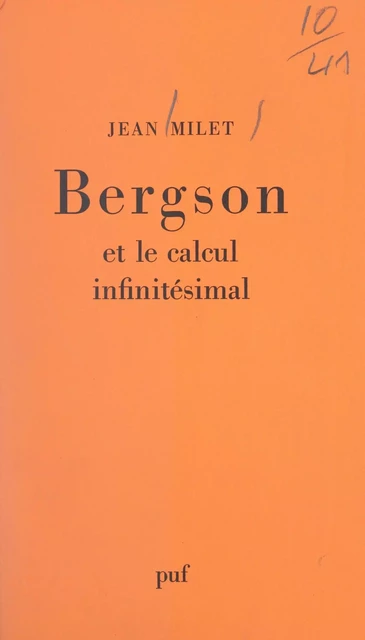 Bergson et le calcul infinitésimal - Jean Milet - (Presses universitaires de France) réédition numérique FeniXX