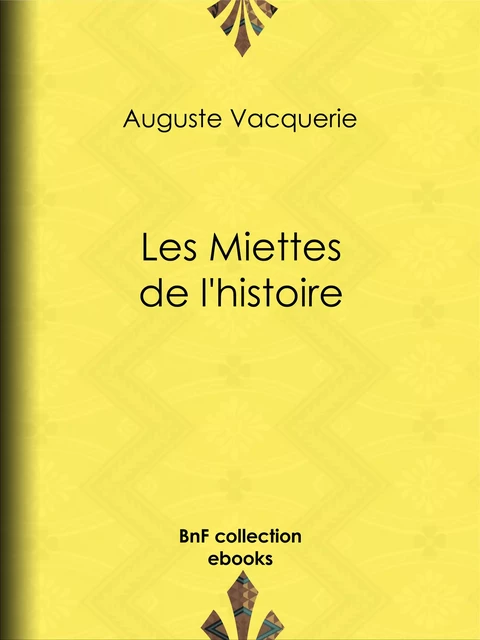 Les Miettes de l'histoire - Auguste Vacquerie - BnF collection ebooks