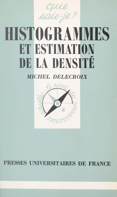 Histogrammes et estimation de la densité - Michel Delecroix - (Presses universitaires de France) réédition numérique FeniXX