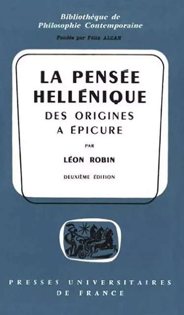 La pensée hellénique, des origines à Épicure - Léon Robin - Humensis