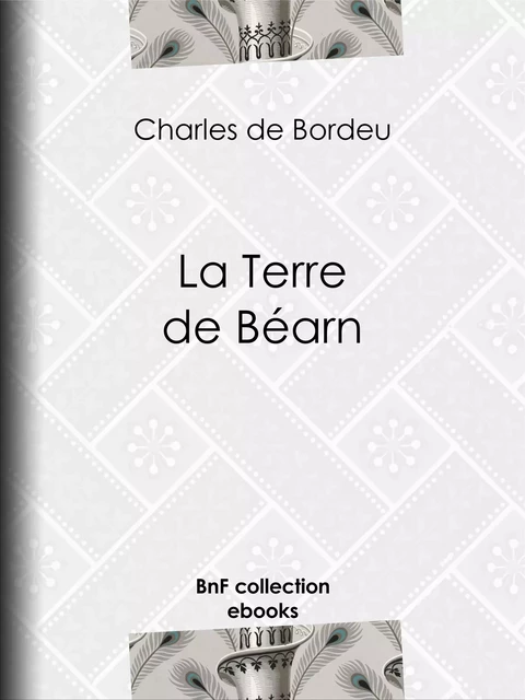 La Terre de Béarn - Charles de Bordeu - BnF collection ebooks