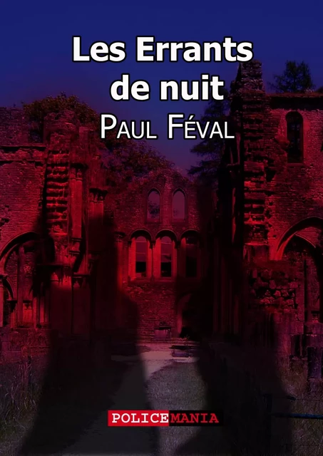 Les Errants de nuit - Paul Feval - PoliceMania