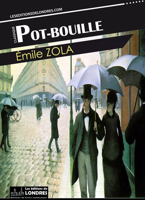 Pot-Bouille - Emile Zola - Les Editions de Londres