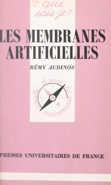 Les membranes artificielles - Rémy Audinos - (Presses universitaires de France) réédition numérique FeniXX