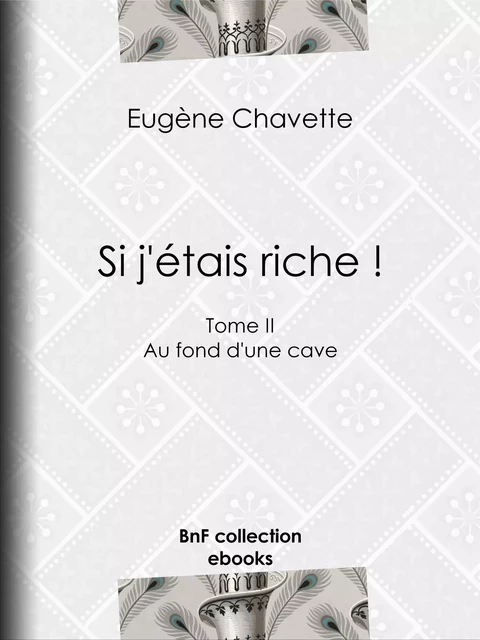 Si j'étais riche ! - Eugène Chavette - BnF collection ebooks