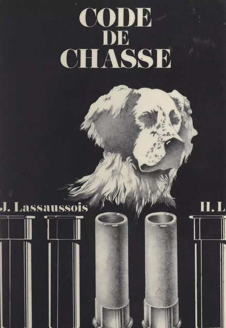 Code de chasse - Jacques Lassaussois - (Hachette) réédition numérique FeniXX