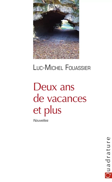 Deux ans de vacances et plus - Luc-Michel Fouassier - Quadrature