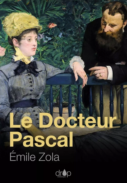 Le Docteur Pascal - Émile Zola - Les éditions Pulsio