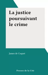 La justice poursuivant le crime