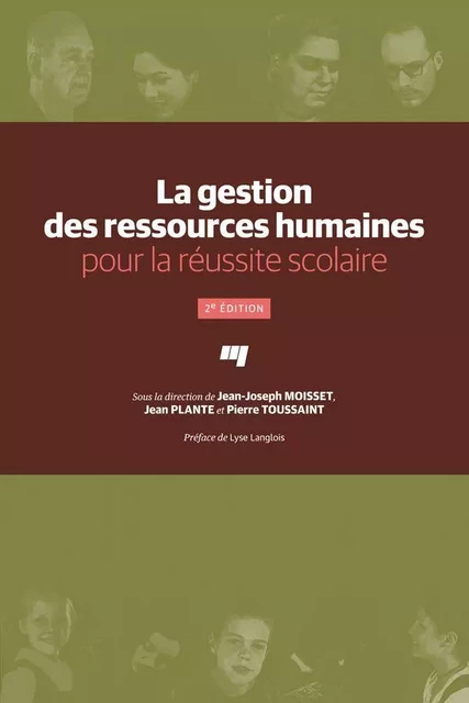 La gestion des ressources humaines pour la réussite scolaire, 2e édition - Jean-Joseph Moisset, Jean Plante, Pierre Toussaint - Presses de l'Université du Québec