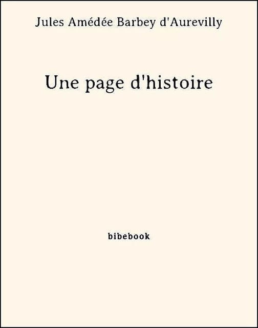 Une page d'histoire - Jules Amédée Barbey D'Aurevilly - Bibebook