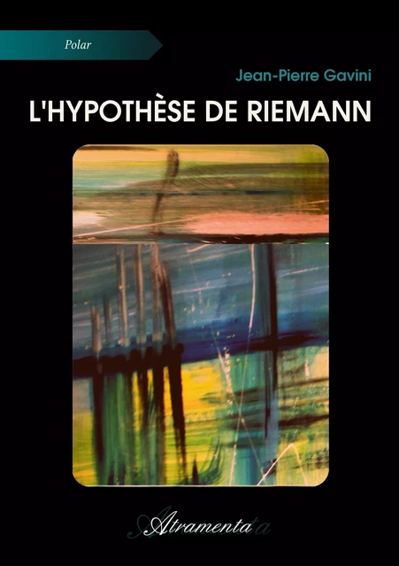 L'hypothèse de Riemann - Jean-Pierre Gavini - Atramenta