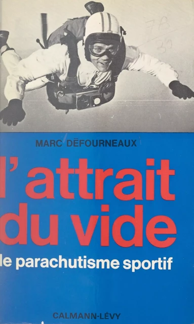 L'attrait du vide - Marc Défourneaux - Calmann-Lévy (réédition numérique FeniXX)