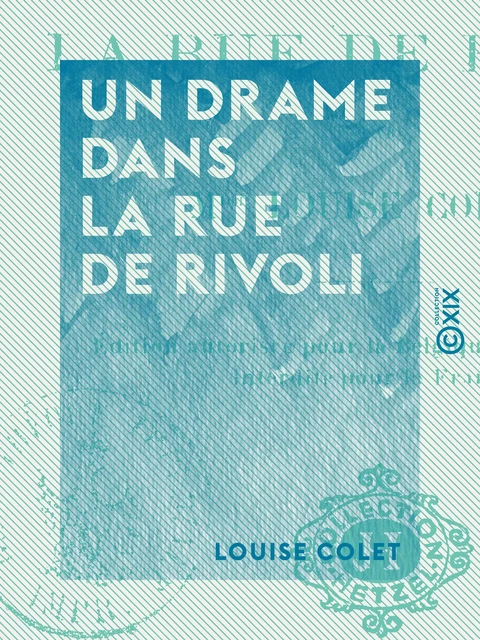 Un drame dans la rue de Rivoli - Louise Colet - Collection XIX