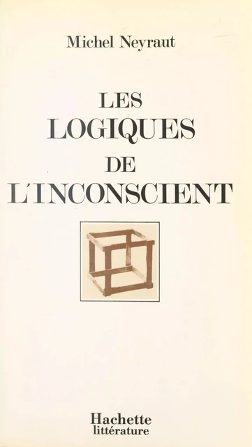 Les logiques de l'inconscient - Michel Neyraut - (Hachette) réédition numérique FeniXX