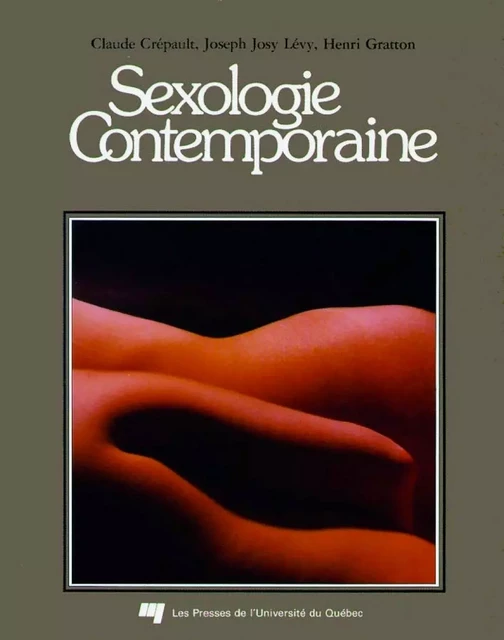 Sexologie contemporaine - Claude Crépault, Joseph Josy Lévy - Presses de l'Université du Québec