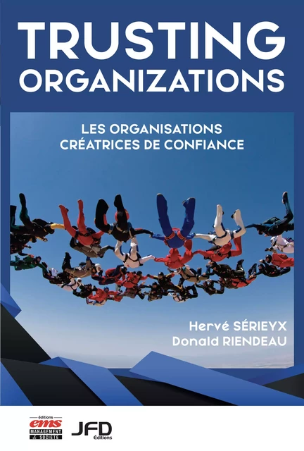 Trusting organizations - Hervé Sérieyx, Donald Riendeau - Éditions EMS