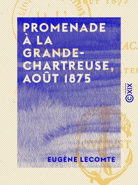 Promenade à la Grande-Chartreuse, août 1875 - Eugène Lecomte - Collection XIX