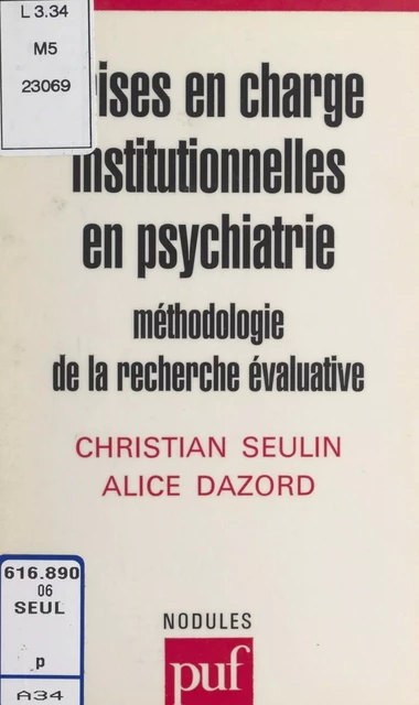 Prises en charge institutionnelles en psychiatrie - Alice Dazord, Christian Seulin - (Presses universitaires de France) réédition numérique FeniXX