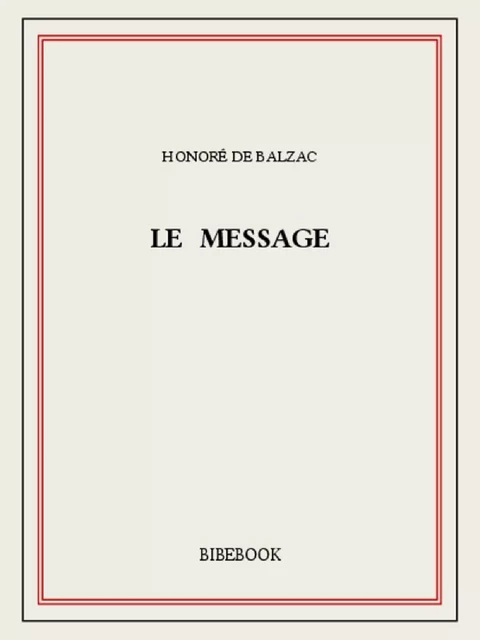 Le message - Honoré de Balzac - Bibebook