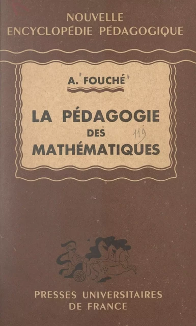 La pédagogie des mathématiques - André Fouché - (Presses universitaires de France) réédition numérique FeniXX