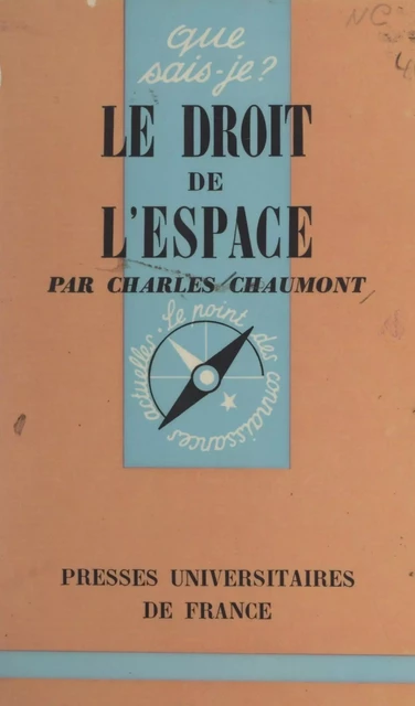 Le droit de l'espace - Charles Chaumont - (Presses universitaires de France) réédition numérique FeniXX