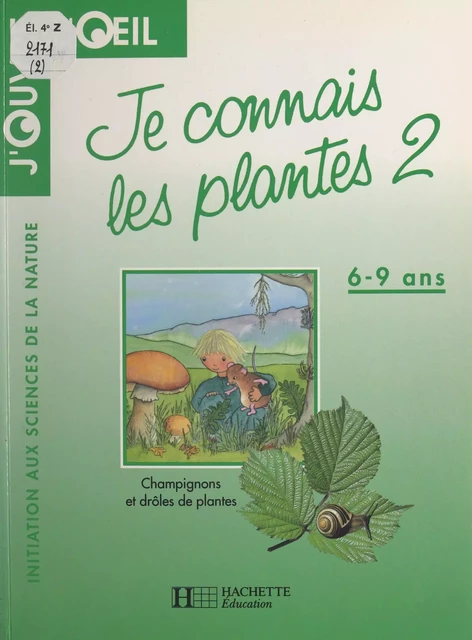 Je connais les plantes (2) - Adrian Pavely, Pascale Tiévant - Hachette Éducation (réédition numérique FeniXX)