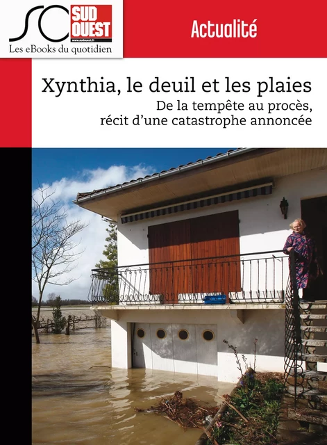 Xynthia, le deuil et les plaies - Journal Sud Ouest - Journal Sud Ouest