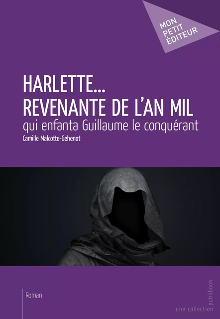 Harlette... revenante de l'an mil - Camille Malcotte-Gehenot - Mon Petit Editeur