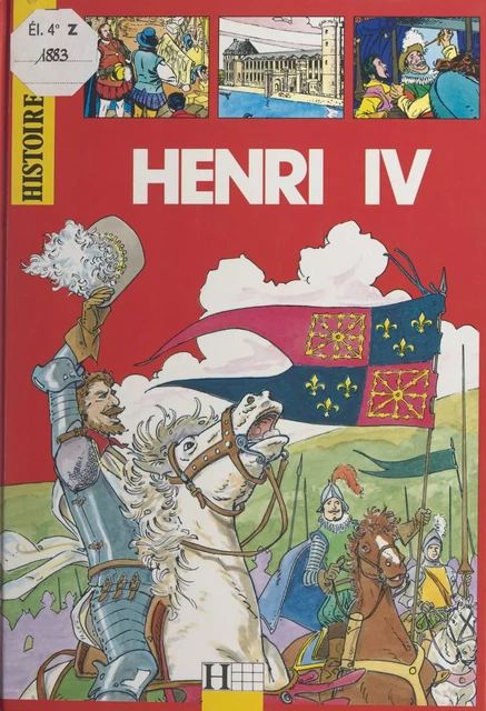 Henri IV - Jean-Marie Le Guevellou - (Hachette) réédition numérique FeniXX