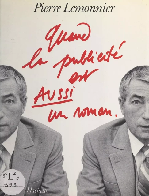 Quand la publicité est aussi un roman - Pierre Lemonnier - (Hachette) réédition numérique FeniXX