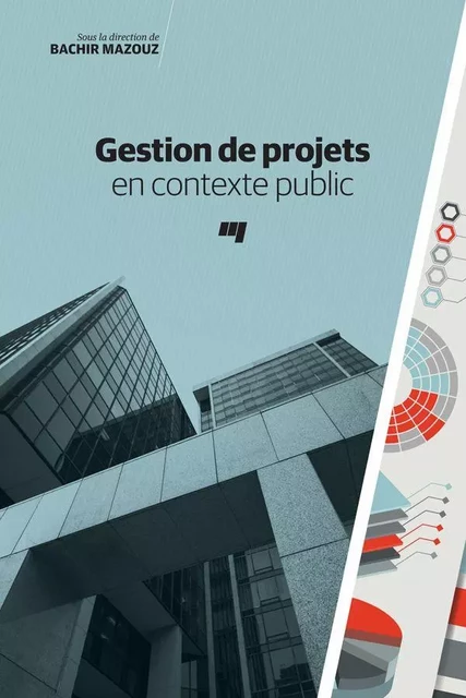 Gestion de projets en contexte public - Bachir Mazouz - Presses de l'Université du Québec