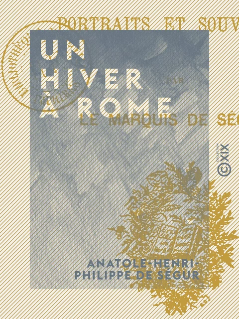 Un hiver à Rome - Anatole-Henri-Philippe de Ségur - Collection XIX