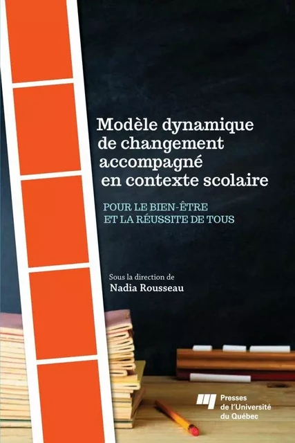 Modèle dynamique de changement accompagné en contexte scolaire - Nadia Rousseau - Presses de l'Université du Québec