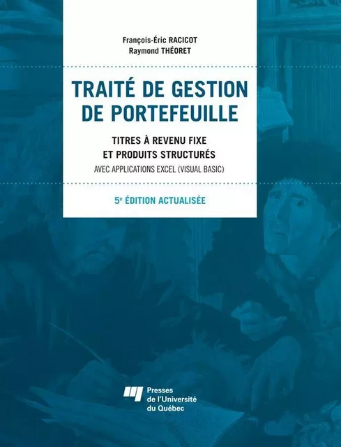 Traité de gestion de portefeuille, 5e édition actualisée - François-Éric Racicot, Raymond Théoret - Presses de l'Université du Québec