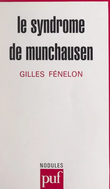 Le syndrome de Munchausen - Gilles Fénelon - (Presses universitaires de France) réédition numérique FeniXX