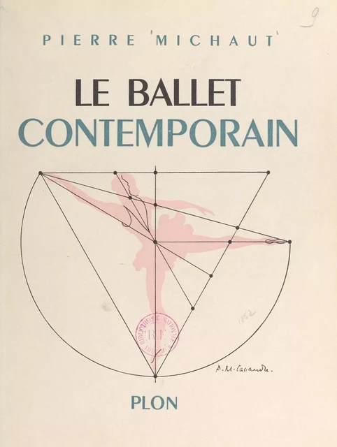 Le ballet contemporain, 1929-1950 - Pierre Michaut - (Plon) réédition numérique FeniXX